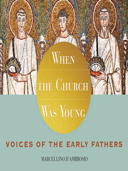Title details for When the Church Was Young by Marcellino D'Ambrosio - Available